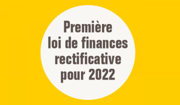 Les principales mesures de la première loi de finances rectificative pour 2022